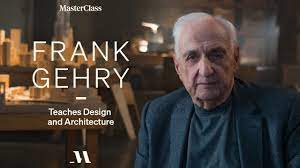 MasterClass – Frank Gehry Teaches Design and Architecture