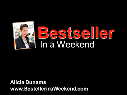 Bestseller In a Weekend by Alicia Dunams
