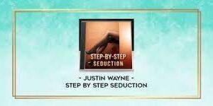 Step By Step Seduction by Justin Wayne