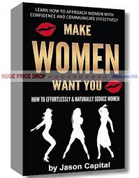 Jason Capital – Make Women Want You
