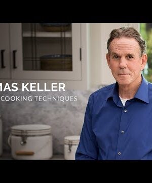 MasterClass – Thomas Keller Teaches Cooking Techniques