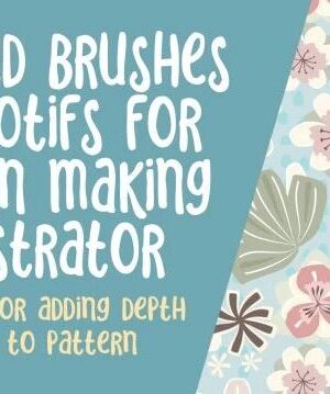 Layered Illustrator Brushes and Layered Motifs – Techniques for Adding Depth and Interest To Pattern