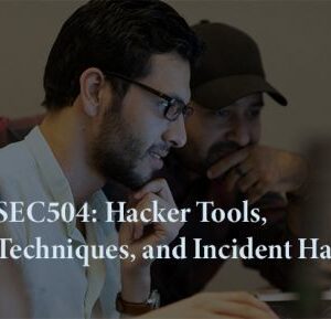 SEC504: Hacker Tools, Techniques, and Incident Handling