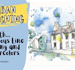 Urban Sketching: Learn to Use Continuous Line Drawing and Watercolors