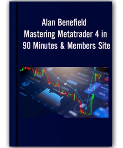 Alan Benefield – Mastering Metatrader 4 in 90 Minutes & Members Site