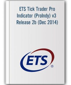 ETS Tick Trader Pro Indicator (ProIndy) v3 Release 2b (Dec 2014)