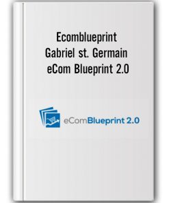 Ecomblueprint – Gabriel st. Germain – eCom Blueprint 2.0