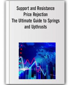 Support and Resistance Price Rejection: The Ultimate Guide to Springs and Upthrusts – Feibeltrading
