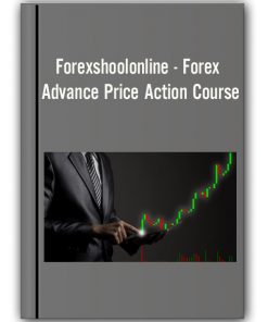 Forexschoolonline – Forex Advance Price Action Course