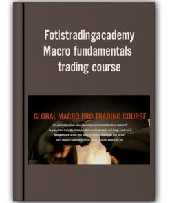 Fotistradingacademy – Macro fundamentals trading course