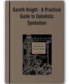 Gareth Knight – A Practical Guide to Qabalistic Symbolism