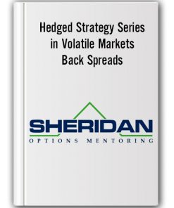 Sheridanmentoring – Hedged Strategy Series in Volatile Markets – Back Spreads