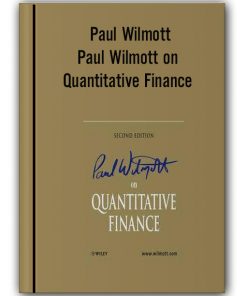 Paul Wilmott – Paul Wilmott on Quantitative Finance (Vol 1,2 & 3) (2nd Ed.)