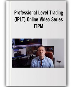 Professional Level Trading Iplt Online Video Series Itpm