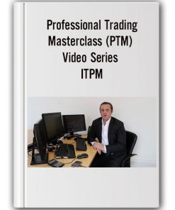 Professional Trading Masterclass Ptm Video Series 2 0 Itpm