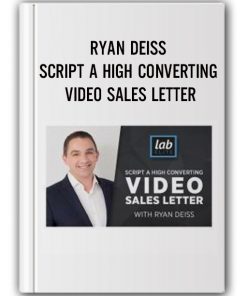 RYAN DEISS – SCRIPT A HIGH CONVERTING VIDEO SALES LETTER