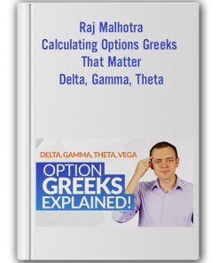 Raj Malhotra – Calculating Options Greeks That Matter – Delta, Gamma, Theta