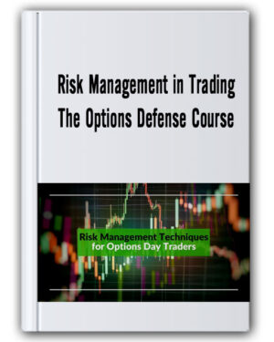 Risk Management in Trading with The Options Defense Course
