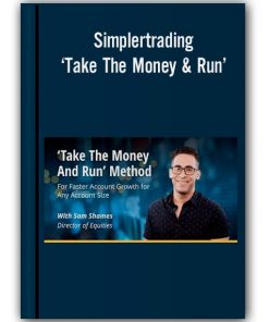 Simplertrading – ‘Take The Money & Run’ Method For Faster Account Growth for Any Account Size ( PRO PACKAGE )