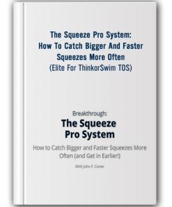 The Squeeze Pro System: How to Catch Bigger and Faster Squeezes More Often (Elite For ThinkorSwim TOS)