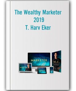 The Wealthy Marketer 2019 – T. Harv Eker