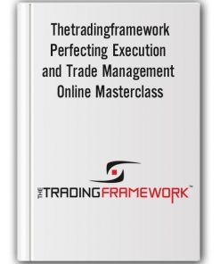 Thetradingframework – Perfecting Execution and Trade Management Online Masterclass
