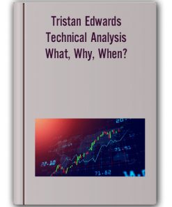Tristan Edwards – Technical Analysis – What, Why, When?