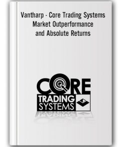 Vantharp – Core Trading Systems: Market Outperformance and Absolute Returns