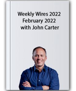 Weekly Wires 2022 – February 2022 with John Carter