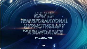 Rapid Transformational Hypnotherapy for Abundance Marisa Peer