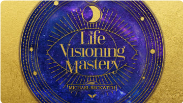 Life Visioning Mastery Michael Beckwith