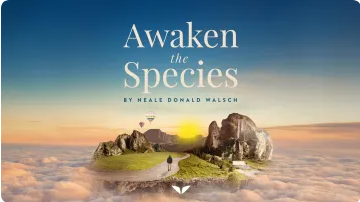 Awaken The Species Neale Donald Walsch