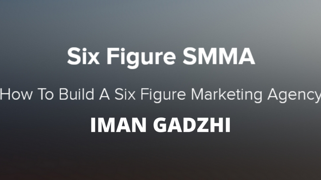 Iman Gadzhi Six Figure SMMA