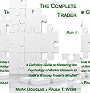 The Complete Trader – Mark Douglas & Paula T. Webb