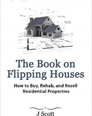 The Book on Flipping Houses – J. Scott