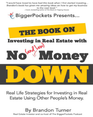 The Book on Investing in Real Estate with No Money Down – Brandon Turner