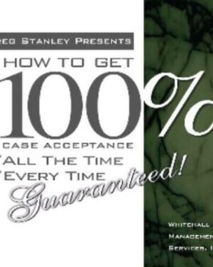 100% Case Acceptance – Greg Stanley