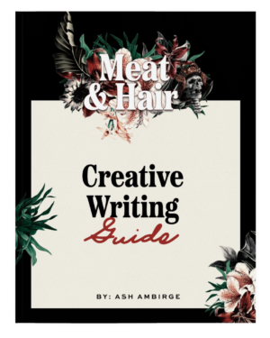 The Creative Writing Class – Meat & Hair