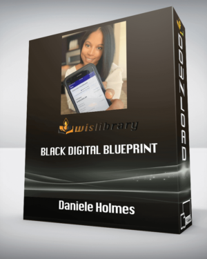 Black Digital Blueprint Full Course by Daniele Holmes