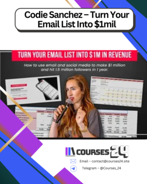 Codie Sanchez – Turn Your Email List Into $1mil