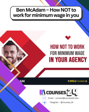 Ben McAdam – How NOT to work for minimum wage in you