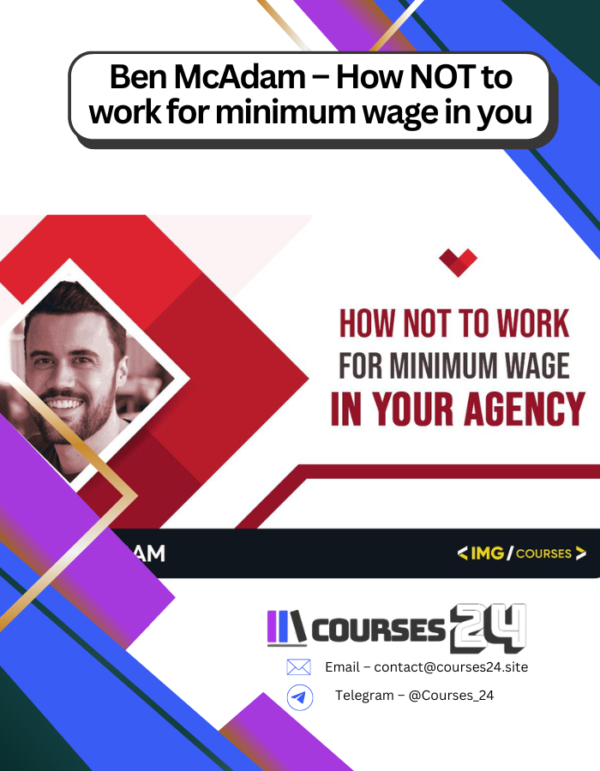 Ben McAdam – How NOT to work for minimum wage in you