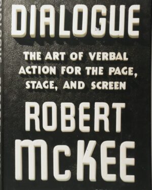Robert McKee – Dialogue: The Art of Verbal Action for Page, Stage, and Screen