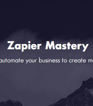 Zapier Mastery by Jimmy Rose