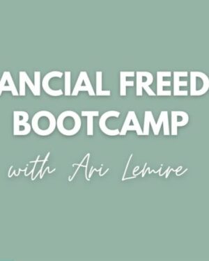 Financial Freedom Bootcamp – Arianne Lemire