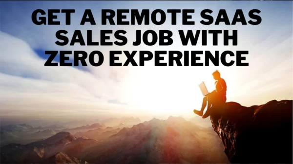 Get a remote SaaS sales job with zero experience – Kellen