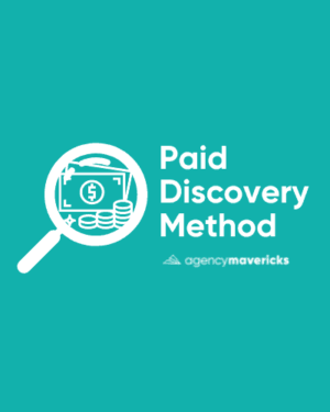 Agency Mavericks – The Paid Discovery Method