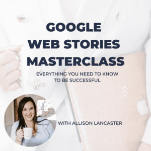 Read more about the article Allison Lancaster – Google Web Stories Masterclass