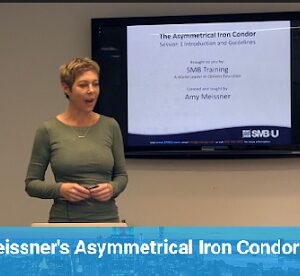 Amy Meissner’s Asymmetrical Iron Condor Course – SMB Training