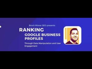 Read more about the article Brock Misner – Ranking Google Business Profiles